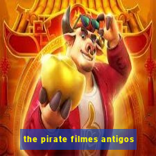 the pirate filmes antigos